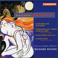 Arnold: Little Suite Nos. 1 & 2/Concerto For 28 Players/Variations For Orchestra/A Manx Suite von Richard Hickox