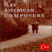 Gay American Composers-Volume 2 von Various Artists