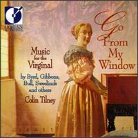 Go From My Window: Music for the Virginal von Colin Tilney