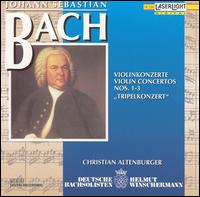Bach: Violin Concertos Nos. 1-3: Triplekonzert von Christian Altenburger