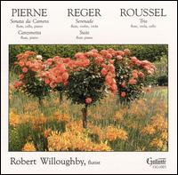 Pierne: Sonata da Camera; Reger: Serenade; Roussel: Trio von Robert Willoughby
