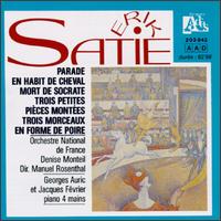 Satie: Parade; En Habit De Cheval; Trois Morceaux En Forme De Poire; Trois Petites Pieces Montees; La Mort De Socrate von Various Artists
