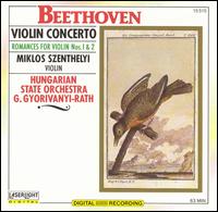 Beethoven: Violin Concerto; Romances for Violin Nos. 1 & 2 von Miklos Szenthelyi