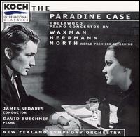 The Paradine Case: Hollywood Piano Concertos by Waxman, Herrmann, & North von James Sedares