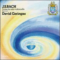 Bach: Suites for Solo Cello Nos. 3-5 von David Geringas