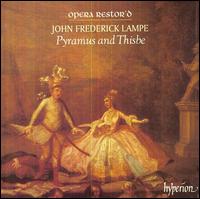 John Frederick Lampe: Flue Concerto; Pyramus And Thisbe von Opera Restor'd
