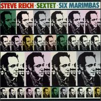 Steve Reich: Sextet; Six Marimbas von Steve Reich