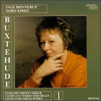 Dietrich Buxtehude: Complete Works For Organ 1 von Inge Bønnerup