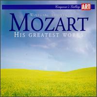 Mozart: His Greatest Works von Various Artists