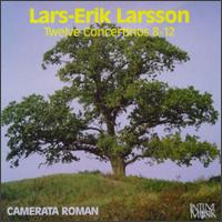Lars-Erik Larsson: Twelve Concertinos 8 - 12 von Camerata Romana