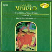 Darius Milhaud: Complete Piano Works, Volume 3 von Francoise Choveaux