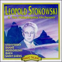 Leopold Stokowski conducts Stravinsky, Dukas, Mussorgsky, Bach & Saint-Saëns von Leopold Stokowski