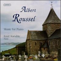 Albert Roussel: Music For Piano von Enid Katahn