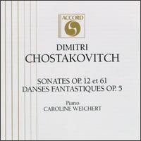 Dmitry Shostakovich: Sonates Opp. 12 & 61; Danses Fantastiques Op. 5 von Caroline Weichert
