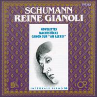 Schumann: Noveletten; Nachtstücke; Canon sur "An Alexis" von Reine Gianoli