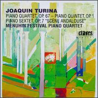 Joaquín Turina: Piano Quartet Op. 67; Piano Quintet Op. 1; Piano Sextet Op. 7 "Scème Andalouse" von Menuhin Festival Piano Quartet