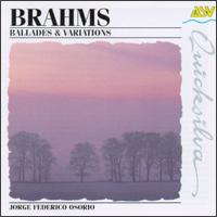 Brahms: Ballades & Variations von Jorge Federico Osorio