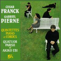 Cesar Franck, Gabriel Pierne: Quintettes Piano et Cordes von Akiko Ebi