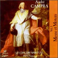 Andre Campra: Messe Et Motets, Vol. 3 von Hervé Niquet
