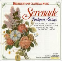Serenade: Highlights of Classical Music von Budapest Strings
