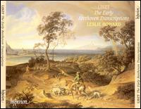 Liszt: The Early Beethoven Transcriptions von Leslie Howard