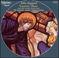 John Sheppard: "Cantate" Mass and other sacred choral music von The Sixteen