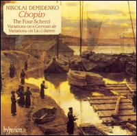 Chopin: The Four Scherzi; Variations on a German air; Variations on Là ci darem von Nikolai Demidenko