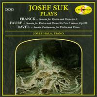 Josef Suk Plays Franck, Fauré, Ravel von Josef Suk