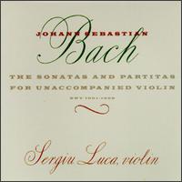 J.S. Bach: The Sonatas and Partitas for Unaccompanied Violin, BWV 1001-1006 von Sergiu Luca