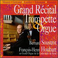 Grand Récital Trompette & Orgue von Bernard Soustrot