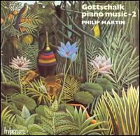 Gottschalk Piano Music - 2 von Philip Martin