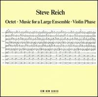 Steve Reich: Octet; Music for a Large Ensenble; Violin Phase von Steve Reich