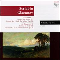 Alexander Scriabin: 12 Etudes Op. 8; Sonata No. 6; Alexander Glazunov: Sonata No. 1 von Anton Kuerti