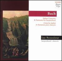 Bach: Concerto and Fantasias for Harpsichord von Luc Beausejour