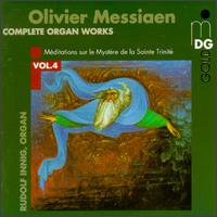 Olivier Messiaen: Complete Organ Works, Vol. 4 von Rudolf Innig