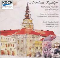 Archduke Rudolph: Sonata for Clarinet and Piano; Trio for Clarinet, Cello and Piano von Various Artists