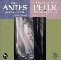 John Antes: String Trios; Johann Friedrich Peter: String Quintets von American Moravian Chamber Ensemble