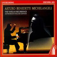 The Vatican Recordings von Arturo Benedetti Michelangeli