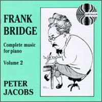 Frank Bridge: Complete Music For Piano, Volume 2 von Peter Jacobs