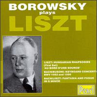 Liszt: Hungarian Rhapsodies/Au Bord D'une Source/Fantasia And Fugue In G Minor/Bach: Concertos von Alexander Borovsky