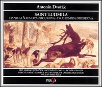 Antonín Dvorák: Saint Ludmilla von Vaclav Smetacek