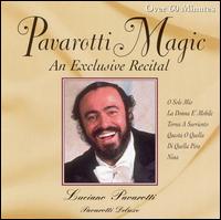 Pavarotti Magic: An Exclusive Recital von Luciano Pavarotti