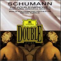 Schumann: The Four Symphonies; Genoveva & Manfred Overtures von Rafael Kubelik