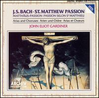 Bach: Arias and Choruses from the St. Matthew Passion von John Eliot Gardiner
