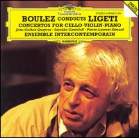 Ligeti: Concertos for Cello, Violin & Piano von Pierre Boulez