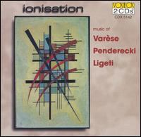 Ionisation: Music of Varèse, Penderecki, Ligeti von Various Artists
