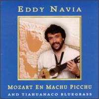 Mozart En Machu Picchu & Tiahuanco Bluegrass von Eddy Navia