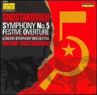 Shostakovich: Festive Overture; Symphony No. 5 von Maxim Shostakovich