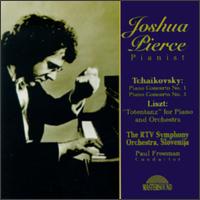 Tchaikovsky: Piano Concertos Nos. 1 & 3; Liszt: Totentanz von Joshua Pierce