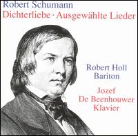 Robert Schumann: Dichterliebe; Ausgewählte Lieder von Robert Holl